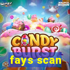 fays scan